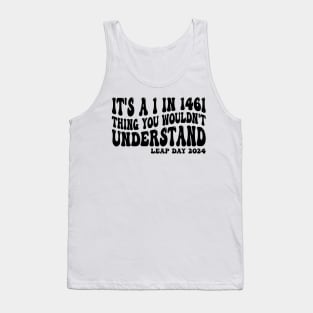 it's a 1 in 1461 thing you wouldn't understand Tank Top